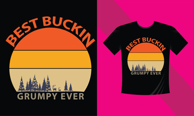 Best Buckin Grumpy Ever Hunting T-shirt design