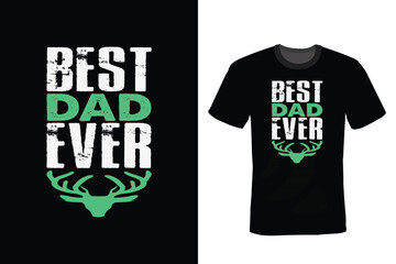 Naklejka premium Best Dad Ever, Hunting T shirt design, vintage, typography