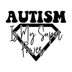 Autism Is My Super Power
