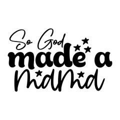 So God Made A Mama