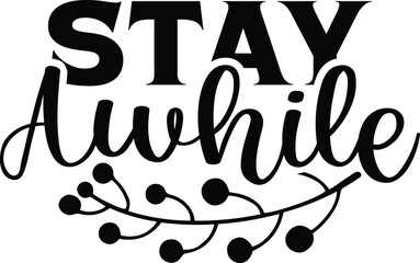 Obraz premium Stay awhile DIY Doormat typography T-shirt design, DIY Doormat vector, welcome home design