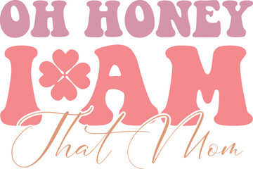 Fototapeta premium Oh hony i am that mom