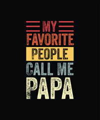 Mens My Favorite People Call Me Papa Vintage Funny Dad Father T-Shirt