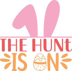 The hunt is on Easter svg best typography tshirt design premium vector