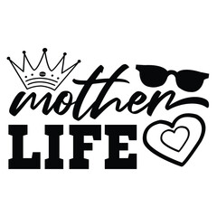 Mother life Mother's day shirt print template, typography design for mom mommy mama daughter grandma girl women aunt mom life child best mom adorable shirt