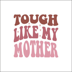 tough like my mother SVG