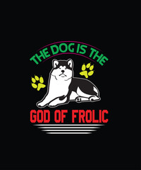 The Dog Is The God Of Frolic