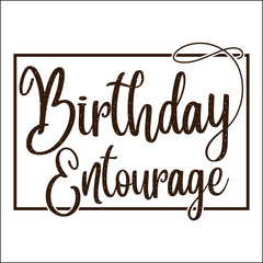 Birthday entourage Svg
