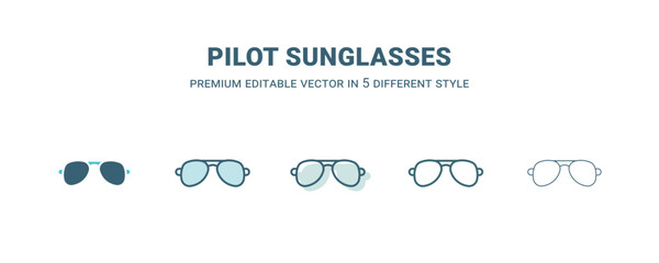 pilot sunglasses icon in 5 different style. Outline, filled, two color, thin pilot sunglasses icon isolated on white background. Editable vector can be used web and mobile © Abstract