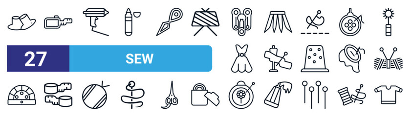 set of 27 thin line sew icons such as grommet, measuring, hot glue, pleat, sewing craft, measuring tape, embroidery, garment vector icons for mobile app, web design. - obrazy, fototapety, plakaty