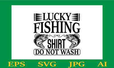 Lucky Fishing Shirt Do Not Wash Svg Cut File Design