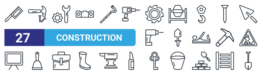 set of 27 thin line construction icons such as hand saw, hammer and nail, repair wrench, cement mixers, gardening palette, bolster, antique key, spade tool vector icons for mobile app, web design.