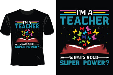 I'm a teacher what's your super power, 100 days of school T Shirt Design