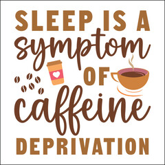 Sleep Is A Symptom Of Caffeine Deprivation SVG