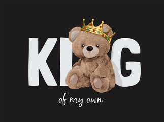 Fototapeta na wymiar king slogan with bear doll in golden crown vector illustration on black background