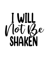 I Will Not Be Shaken