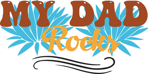 my dad rocks