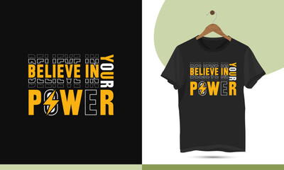 Motivational typography t-shirt design template. High-quality vector for print on the shirt, bags, mugs, and pillows. product quote, Believe in your power.