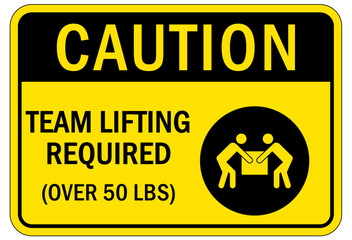 Lifting instruction sign and labels team lifting required (over 50 lbs)