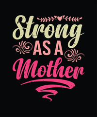 Strong As A Mother, Mother's Day T-Shirt Design