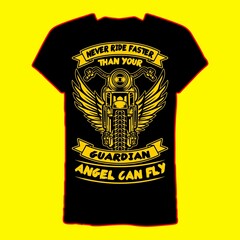 Never ride faster than your guardian angel can fly T-shirt