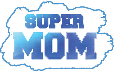 Super Mom/Mom sublimation designs