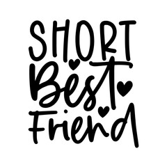 Short Best Friend