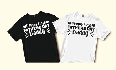 Happy First Fathers Day Daddy, SVG Design, SVG T-shirt Design, SVG Shirt Design