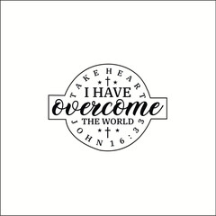 Take heart i have overcome the world  T-shirt