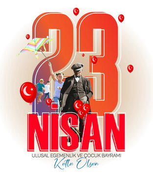Ankara, Turkey, 23 April 1921: 23 Nisan Ulusal Egemenlik ve Çocuk Bayramı, English Translated: April 23 National Sovereignty and Children's Day.