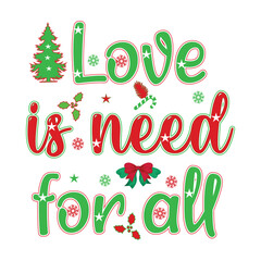 Naklejka premium Love is need for all tshirt 