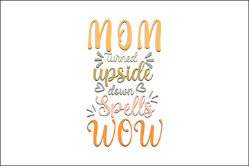 mom turned upside down spells wow