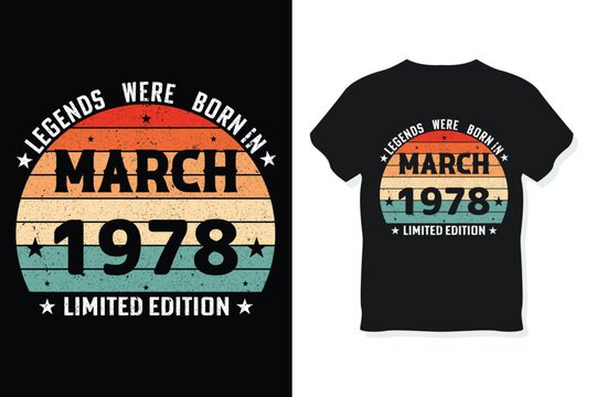 Legends Were Born In March 1978 Happy Birthday Gift T-Shirt