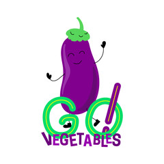 Solo print illustration with eggplant and text Go vegetables! Funny clipart  for apparel, room decor, tee print design, poster and greeting card
