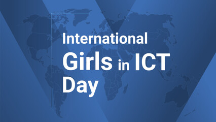 International Girls in ICT Day holiday card. Poster with earth map, blue gradient lines background, white text.