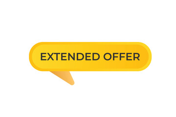 Extended Offer Button. Speech Bubble, Banner Label Extended Offer