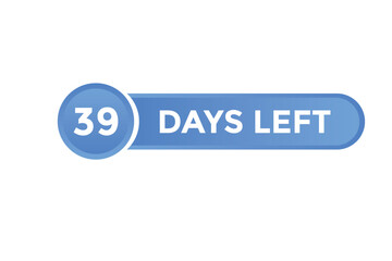 39 days Left countdown template. 39 day Countdown left banner label button eps 10