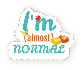 English phrases stickers:I'm almost normal