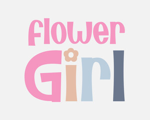Flower Girl quote retro colorful typographic minimal art on white background