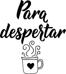 Para despertar. Lettering. Translation from Portuguese - Wake up. Modern brush calligraphy. Ink illustration