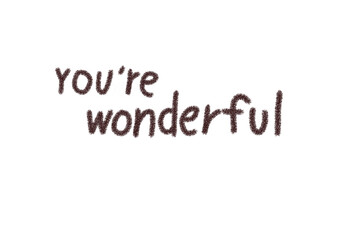 Crayon Text - You’re wonderful