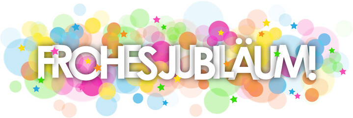 FROHES JUBILAUM! (HAPPY ANNIVERSARY! in German) typography banner with colorful stars and bokeh lights on transparent background