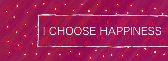 I Choose Happiness Pink Magenta Circles Red Abstract Feminine Text