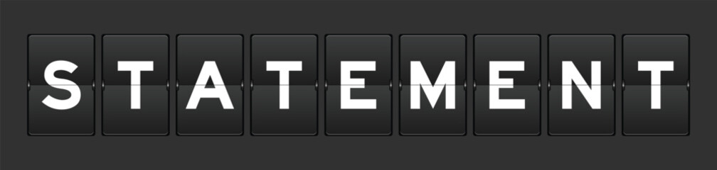 Black color analog flip board with word statement on gray background