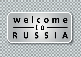 Welcome to Russia vintage metal sign on a png background, vector illustration