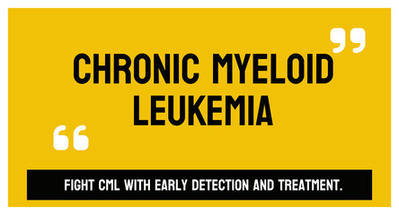 Chronic Myeloid Leukemia: Type of blood cancer affecting bone marrow.