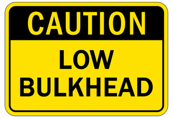 Watch your head warning sign and labels low bulkhead