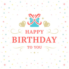 Happy birthday to you vintage greeting card typographic template vector flat illustration