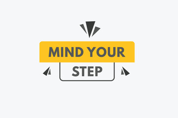 Mind Your Step text Button. Mind Your Step Sign Icon Label Sticker Web Buttons
