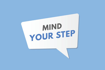 Mind Your Step text Button. Mind Your Step Sign Icon Label Sticker Web Buttons
